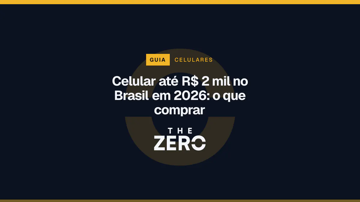 Cartaz editorial do The Zero em azul-marinho, com a marca da casa e faixa âmbar de Celulares, para o guia sobre Celular até R$ 2 mil no Brasil em 2026.