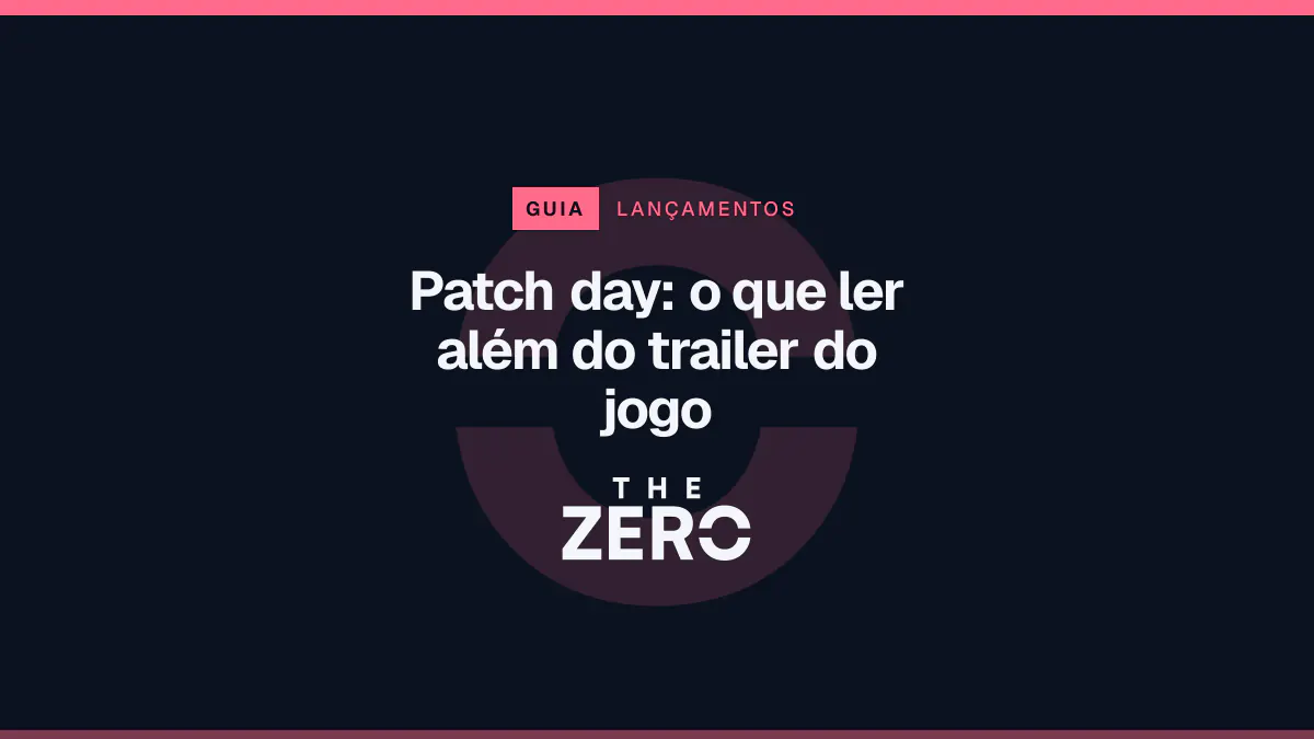 Cartaz editorial do The Zero em azul-marinho, com a marca da casa e faixa vermelha de Lançamentos, para o guia sobre Patch day.