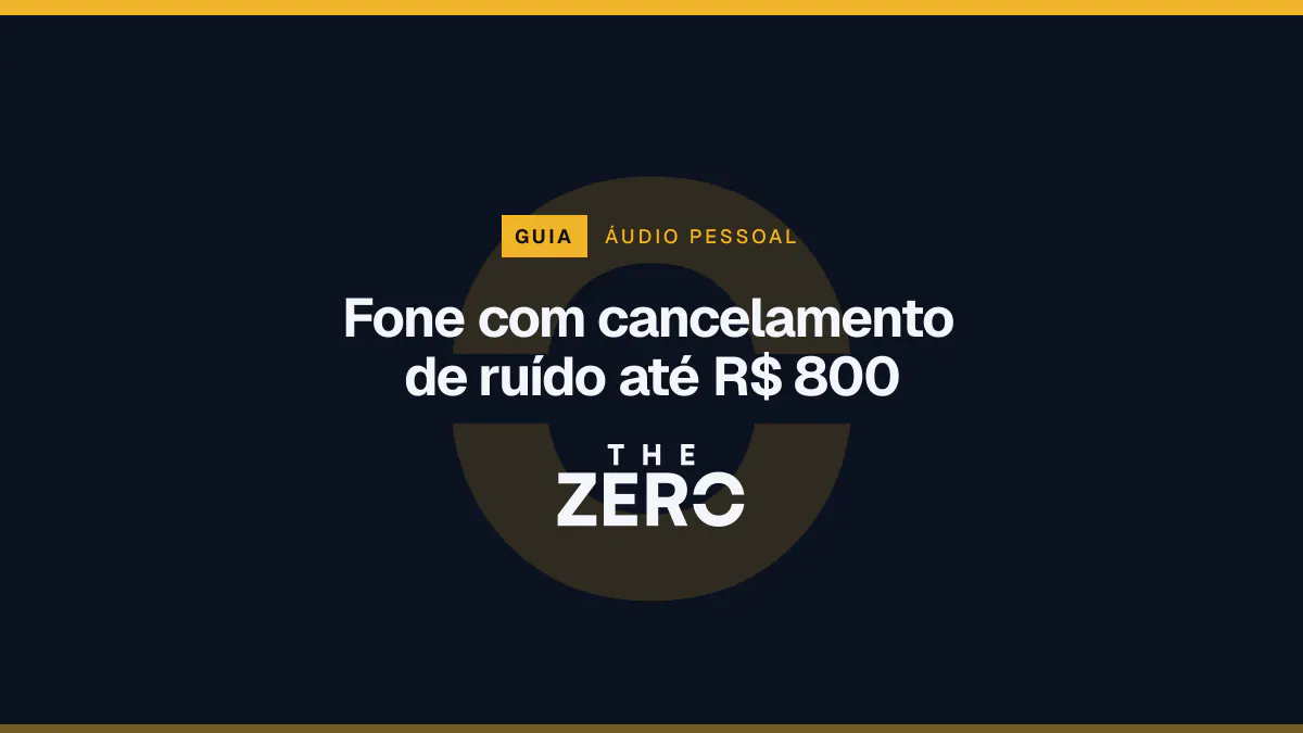 Cartaz editorial do The Zero em azul-marinho, com a marca da casa e faixa âmbar de Áudio pessoal, para o guia sobre Fone com cancelamento de ruído até R$ 800.