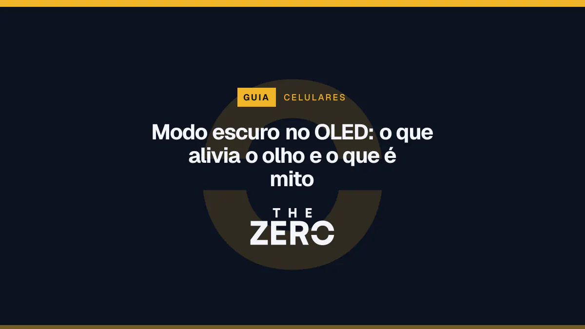 Cartaz editorial do The Zero em azul-marinho, com a marca da casa e faixa âmbar de Celulares, para o guia sobre Modo escuro no OLED.