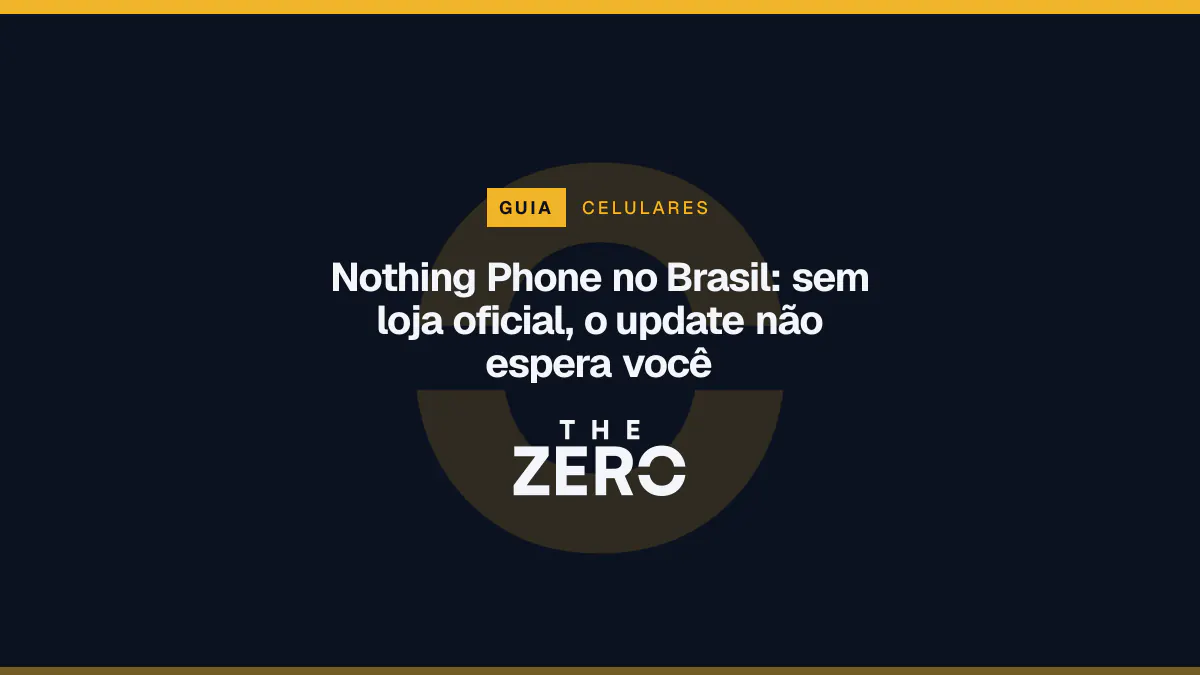 Cartaz editorial do The Zero em azul-marinho, com a marca da casa e faixa âmbar de Celulares, para o guia sobre Nothing Phone no Brasil.