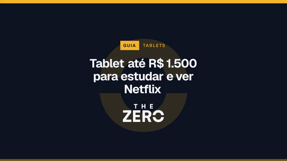 Cartaz editorial do The Zero em azul-marinho, com a marca da casa e faixa âmbar de Tablets, para o guia sobre Tablet até R$ 1.500 para estudar e ver Netflix.