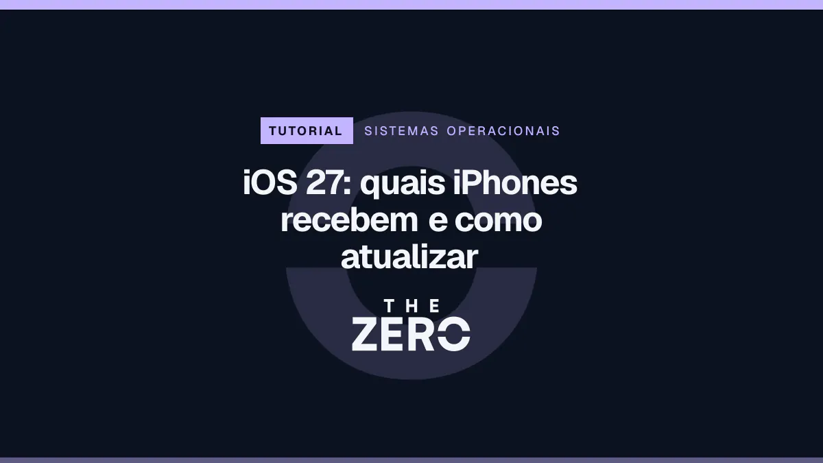Cartaz editorial do The Zero em azul-marinho, com a marca da casa e faixa lilás de Sistemas operacionais, para o tutorial sobre iOS 27.